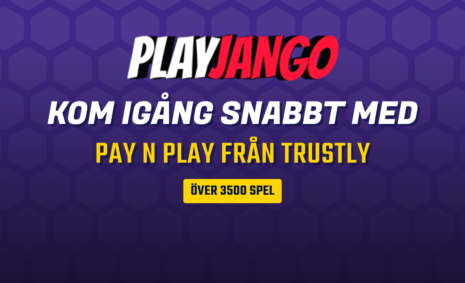 Hos PlayJango kommer du snabbt igång med Trustly