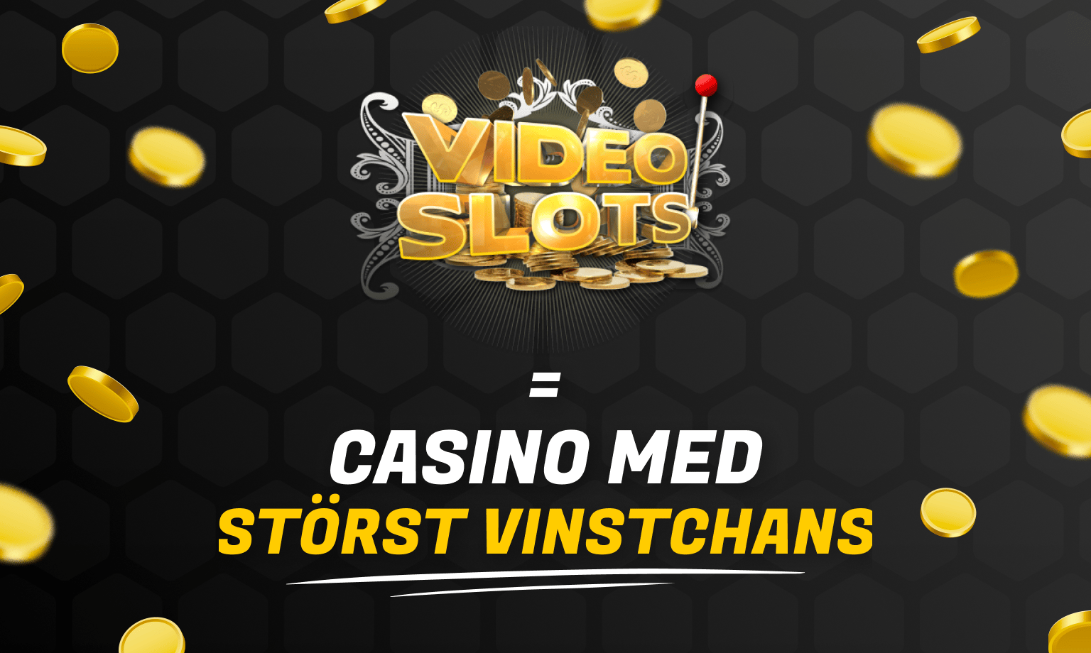 Videoslots är casino med störst vinstchans