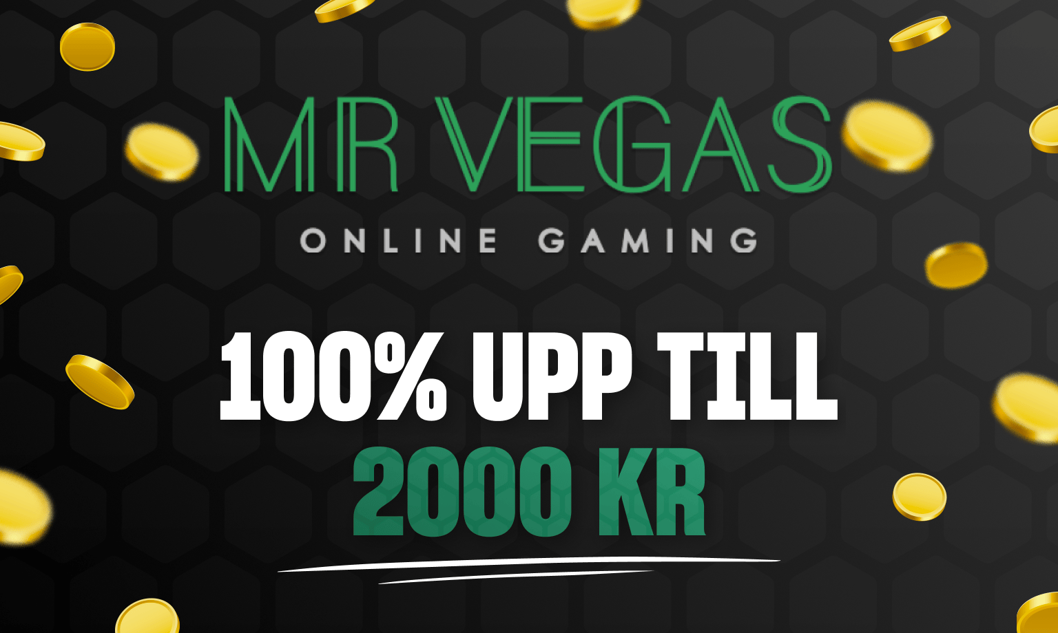 få upp till 2000 kronor från Mr Vegas casino